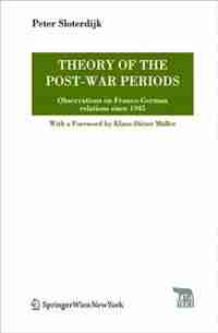 Theory of the Post-War Periods by Peter Klaus-Di Sloterdijk Müller Payne