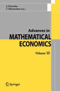 Advances in Mathematical Economics Volume 13 by Shigeo Kusuoka
