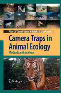 Camera Traps in Animal Ecology: Methods and Analyses by Allan F. O'Connell