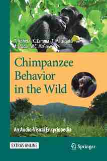 Chimpanzee Behavior in the Wild: An Audio-Visual Encyclopedia by Toshisada Nishida