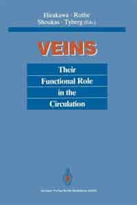 Veins: Their Functional Role in the Circulation by Senri Hirakawa