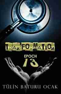 Transformation: Epoch 13 by Tulin Baturu OCAK