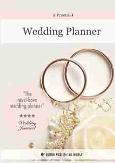 A Practical Wedding Planner by My Ebook Publishing House