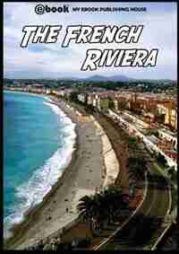 The French Riviera by My Ebook Publishing House