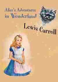 Alice's Adventures in Wonderland by Lewis Carroll