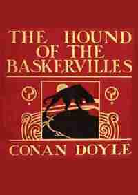 The Hound of the Baskervilles by Sir Arthur Conan Doyle