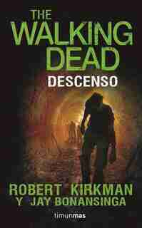 Descenso. The walking dead by Robert Kirkman