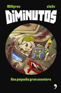 Diminutos. Una Pequeña Gran Aventura by - Willyrex