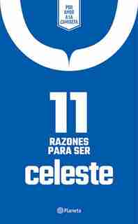 11 Razones Para Ser Celeste by Planeta México