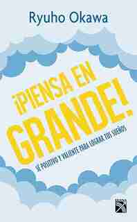 ¡piensa En Grande! by Ryuho Okawa