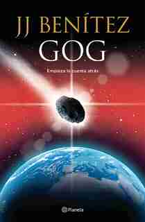 Gog: Empieza La Cuenta Atrás by J.j. Benítez