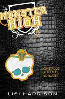 Monster High 2: Monstruos De Lo Mas Normales / Monster High #2: The Ghoul Next Door by Lisi Harrison