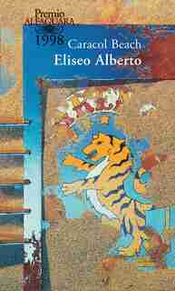 Caracol Beach (spanish Edition) by Eliseo Eliseo Alberto