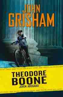 Theodore Boone. Joven Abogado / Kid Lawyer by John Grisham