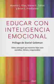Educar Con Inteligencia Emocional / Educating With Emotional Intelligence by Maurice J. Elias