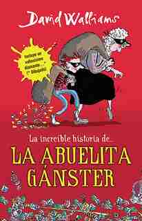 La Increíble Historia De...la Abuela Ganster / Grandma Gangster by David Walliams