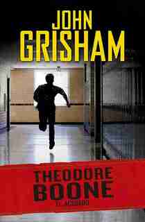 El Acusado / Theodore Boone: The Accused #3 by John Grisham