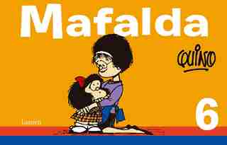 Mafalda 6 / Mafalda 6 by Quino Quino