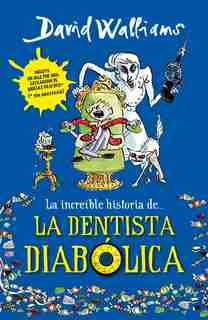 La Increíble Historia De...la Dentista Diabólica / Demon Dentist by David Walliams