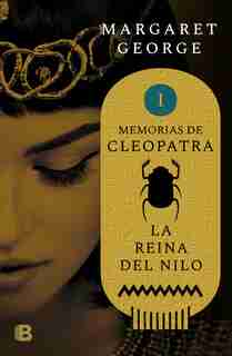 La Reina Del Nilo / The Memoirs Of Cleopatra by Margaret George