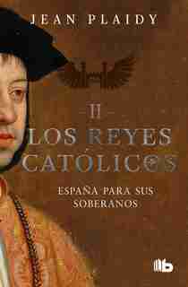 España Para Sus Soberanos / Spain For The Soveregns by Jean Plaidy