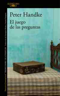 El Juego De Las Preguntas / The Question Game by PETER HANDKE