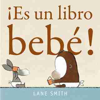 ¡es Un Libro Bebé! by Lane Smith