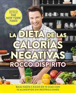 La Dieta De Las Calorías Negativas by Rocco Dispirito