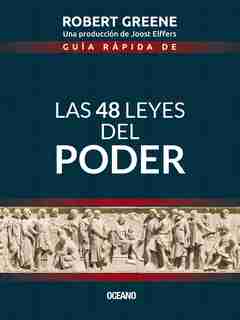 Guía Rápida De Las 48 Leyes Del Poder de Robert Greene