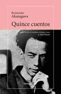 Quince cuentos by RYUNOSUKE AKUTAGAWA