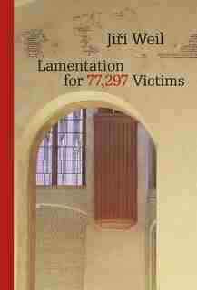 Lamentation For 77,297 Victims by Jirí Weil