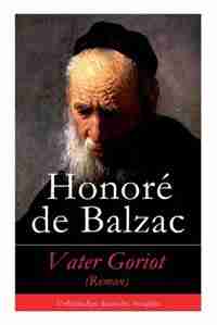 Vater Goriot (Roman) de Honoré De Balzac