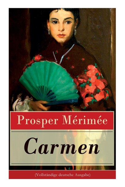 Carmen: Deutsche Ausgabe by Prosper Mérimée