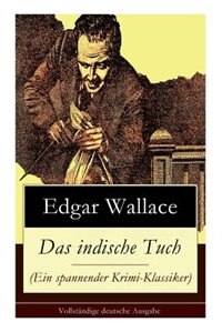 Das indische Tuch (Ein spannender Krimi-Klassiker) by Edgar Wallace