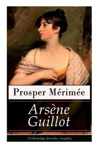 Arsène Guillot by Prosper Mérimée