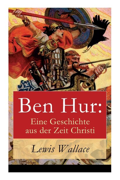 Ben Hur: Eine Geschichte aus der Zeit Christi by Lewis Wallace
