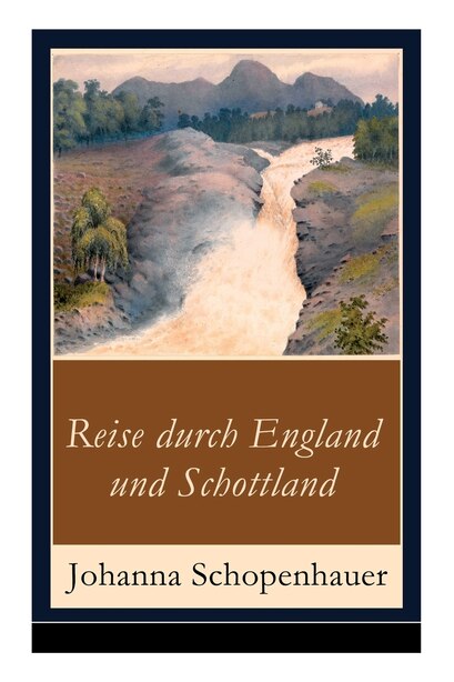 Reise durch England und Schottland: Erinnerungen, Reisen und Eindrücke