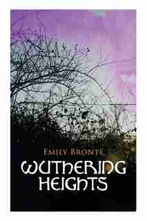 Wuthering Heights by Emily Brontë