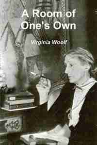 A Room Of One's Own by VIRGINIA WOOLF