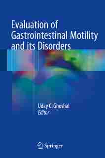 Evaluation of gastrointestinal motility and its disorders by Uday C. Ghoshal
