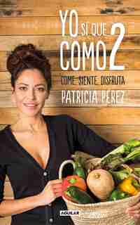Yo Sí Que Como 2 / I Do Eat 2 by Patricia Perez