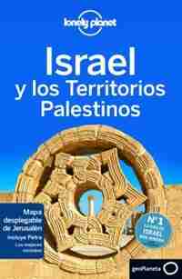 Lonely Planet Israel Y Los Territorios Palestinos 3rd Ed. by Lonely Lonely Planet