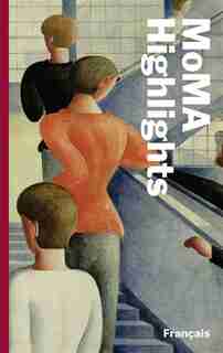 MOMA HIGHLIGHTS: 375 OEUVRES DU MUSEUM OF MODERN ART, NEW YORK de COLLECTIF