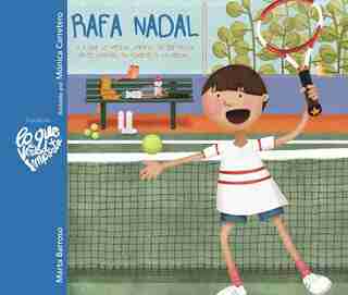 Rafa Nadal - Lo Que De Verdad Importa Es Ser Feliz En El Camino, No Esperar A La Meta (rafa Nadal - What Really Matters Is Being Happy Along The Way, Not Waiting Until You Reach The Finish Line): Lo Que De Verdad Importa Es Ser Feliz En El Camino, No Esperar A La Meta. (rafa Nadal - What Really by Marta Barroso