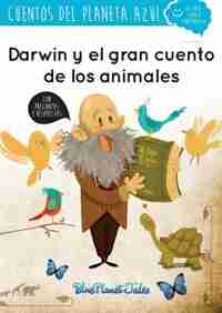Darwin y el gran cuento de los animales by Blue Planet Productions S.L.
