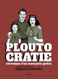 Ploutocratie: Chronique d'un monopole global by Abraham Martinez