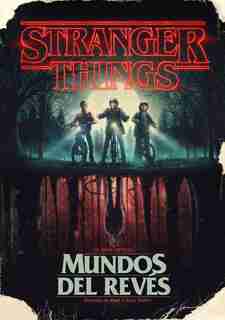 Stranger Things. Mundos Al Revés / Stranger Things: Worlds Turned Upside Down by GINA MCINTYRE