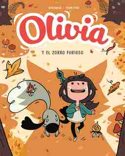 Olivia Y El Zorro Furioso / Aster And The Furious Fox by Thom Pico