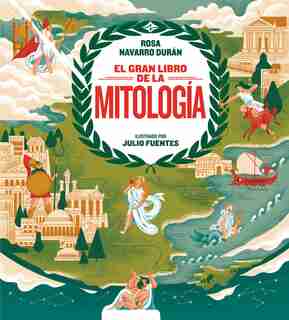 El Gran Libro De La Mitología / The Big Book Of Mythology by Rosa Navarro
