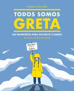 Todos Somos Greta: Un Manifiesto Para Salvar El Planeta / We Are All Greta by Valentina Gianella